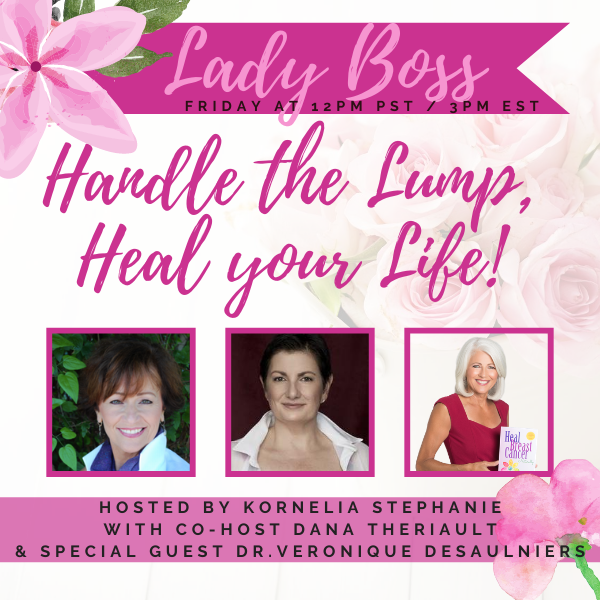 Encore: “Handle the Lump, Heal your Life Part 2" With Dana Theriault