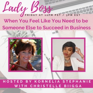 When You Feel Like You Need to be Someone Else to Succeed in Business  with Christelle Biigga