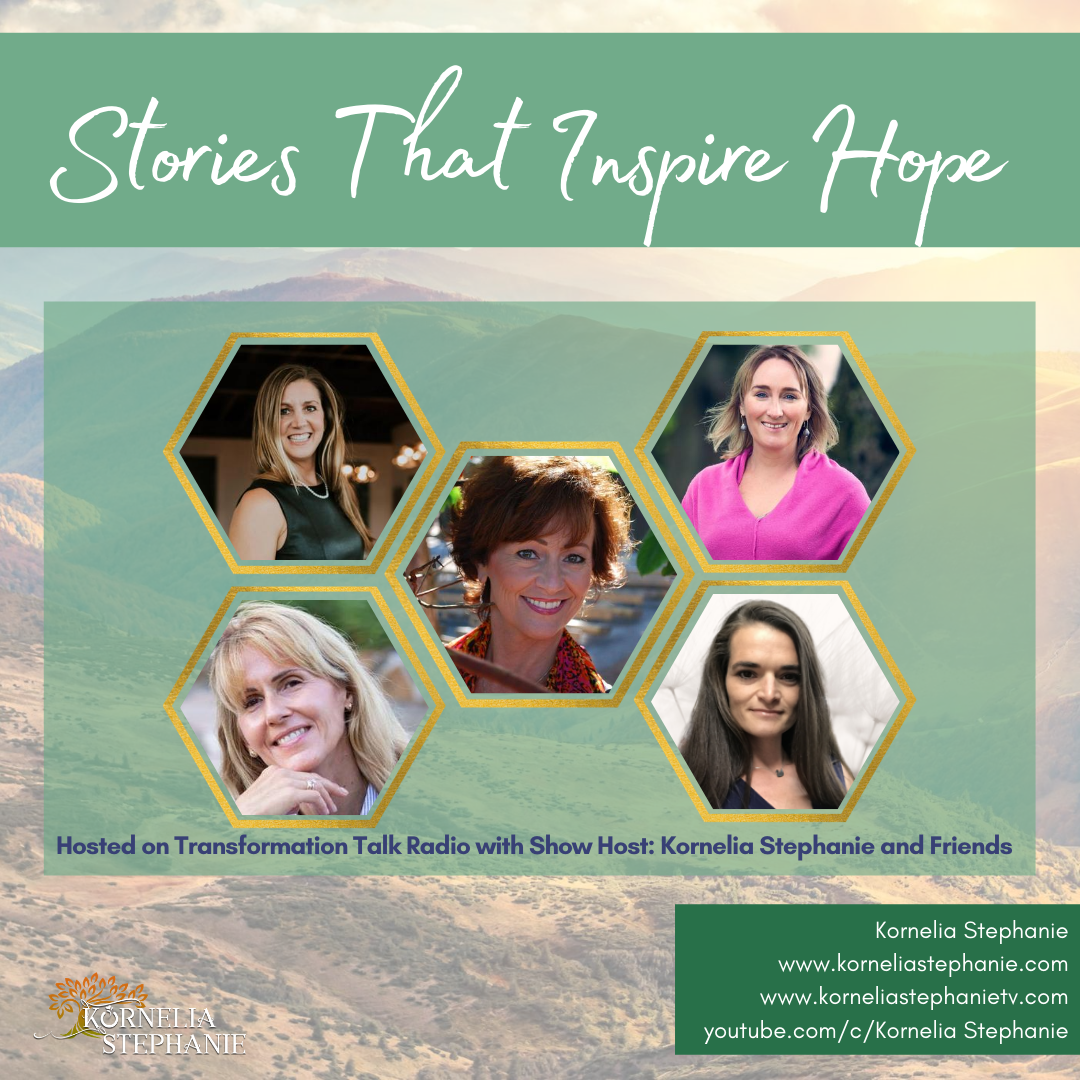 Stories that Inspire Hope with Kornelia Stephanie and Friends