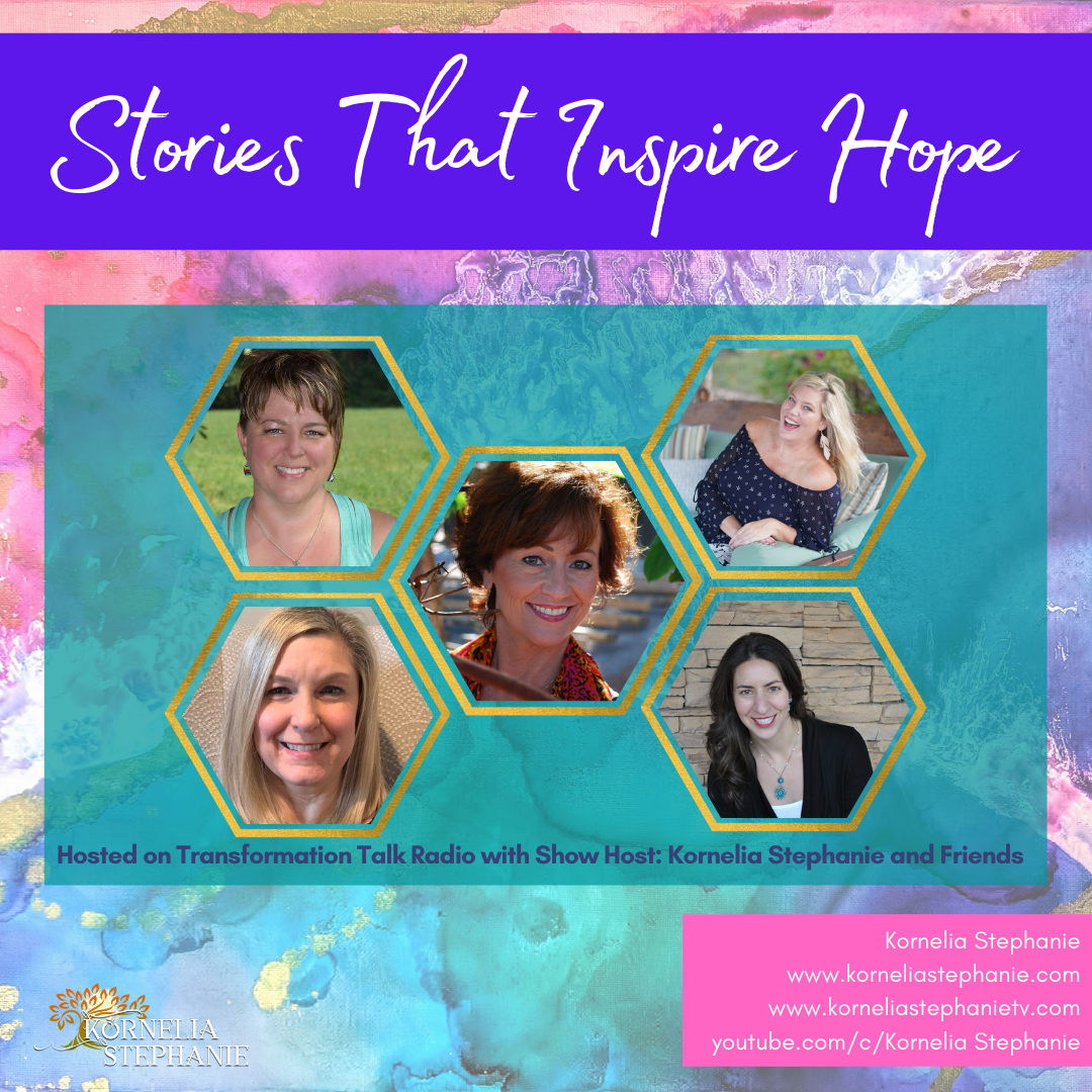Stories that Inspire Hope with Kornelia Stephanie and Friends