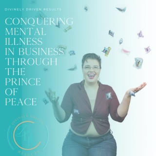 Conquering Mental Illness in Business Through the Prince of Peace