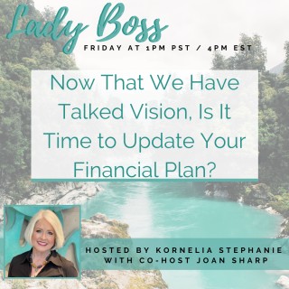 Now That We Have Talked Vision, Is It Time to Update Your Financial Plan? with Joan Sharp