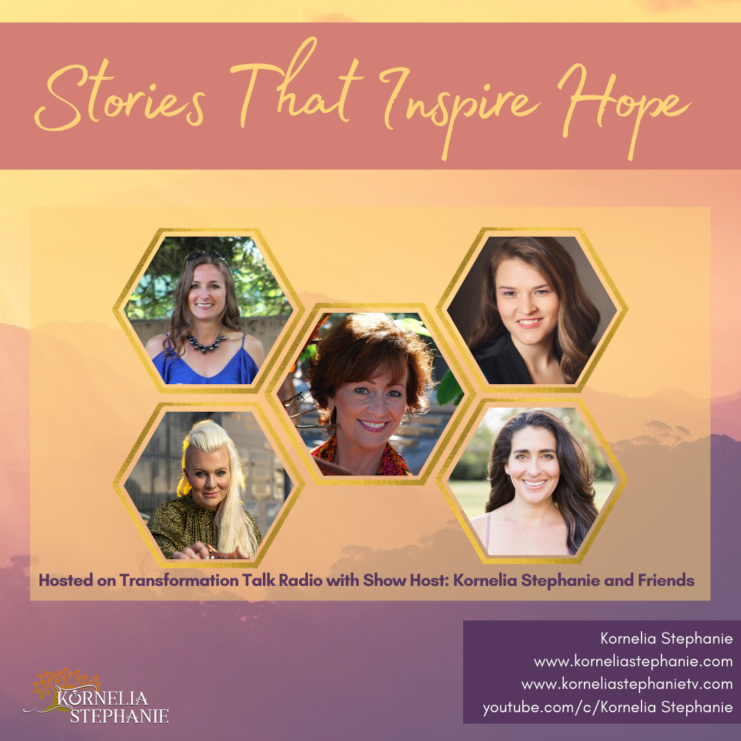 Stories that Inspire Hope with Kornelia Stephanie and Friends