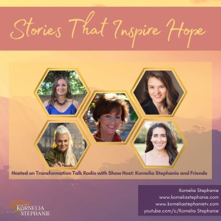 Stories that Inspire Hope with Kornelia Stephanie and Friends