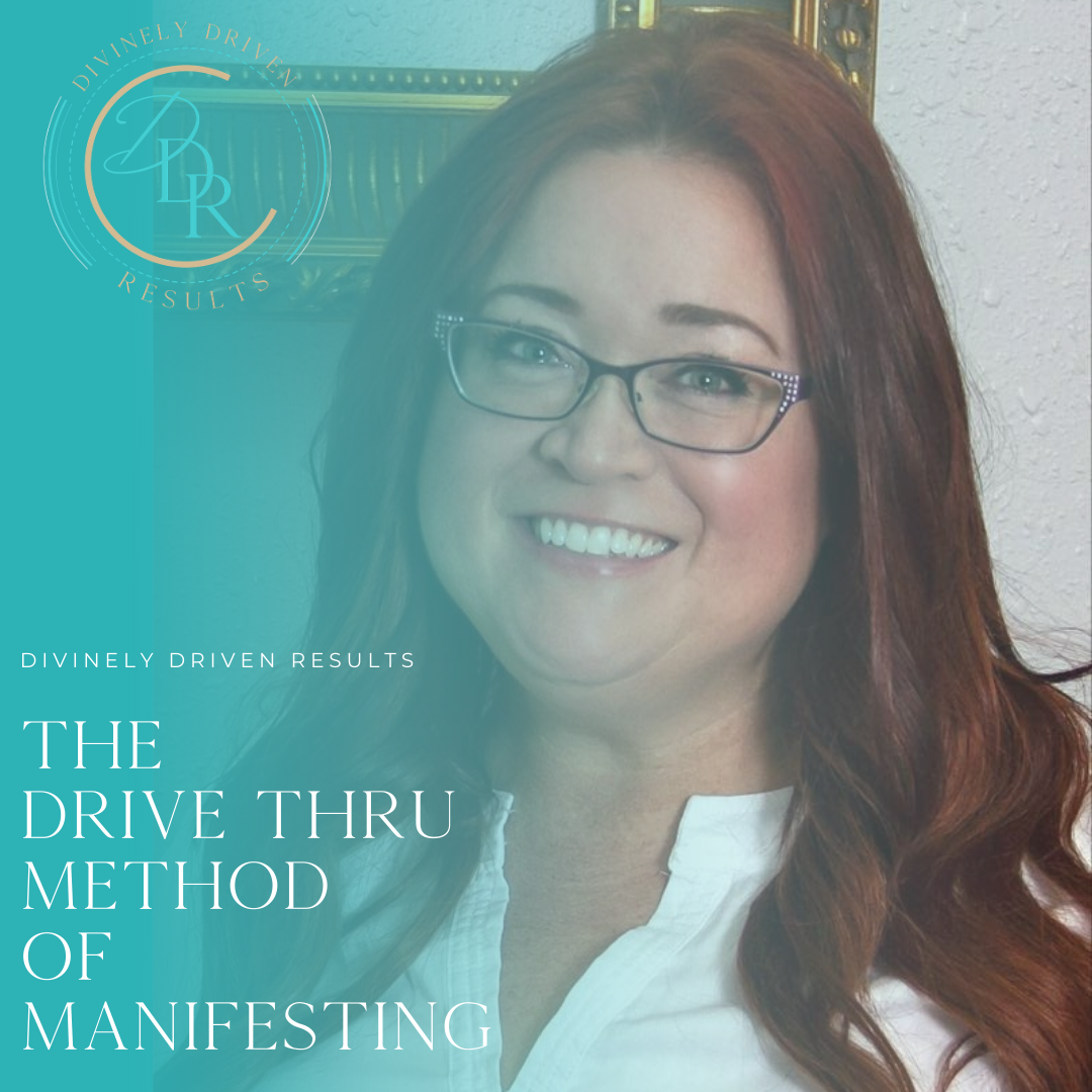 The Drive Thru Method of Manifesting