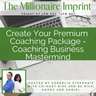 Create Your Premium Coaching Package - Coaching Business Mastermind with Rise & Be Rich