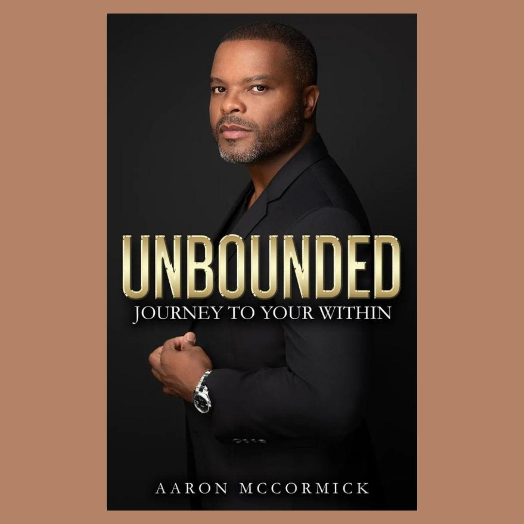 Unbounded: Journey to Your Within with Aaron McCormick