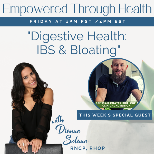 "Digestive Health: IBS and Bloating" with Dianne Solano and Special Guest Brendan Coates