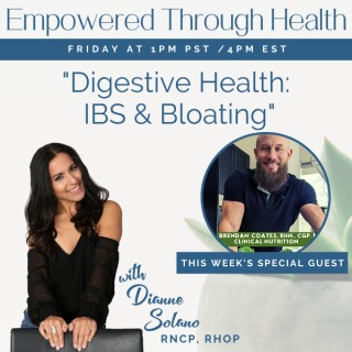 "Digestive Health: IBS and Bloating" with Dianne Solano and Special Guest Brendan Coates