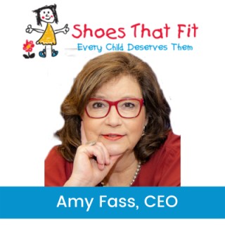 Shoes That Fit, Every Child Deserves Them with Amy Fass
