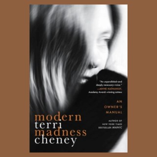 Modern Madness: An Owner's Manual with Terri Cheney