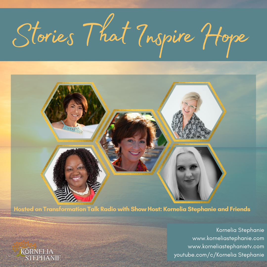 Stories That Inspire Hope with Kornelia Stephanie and Friends