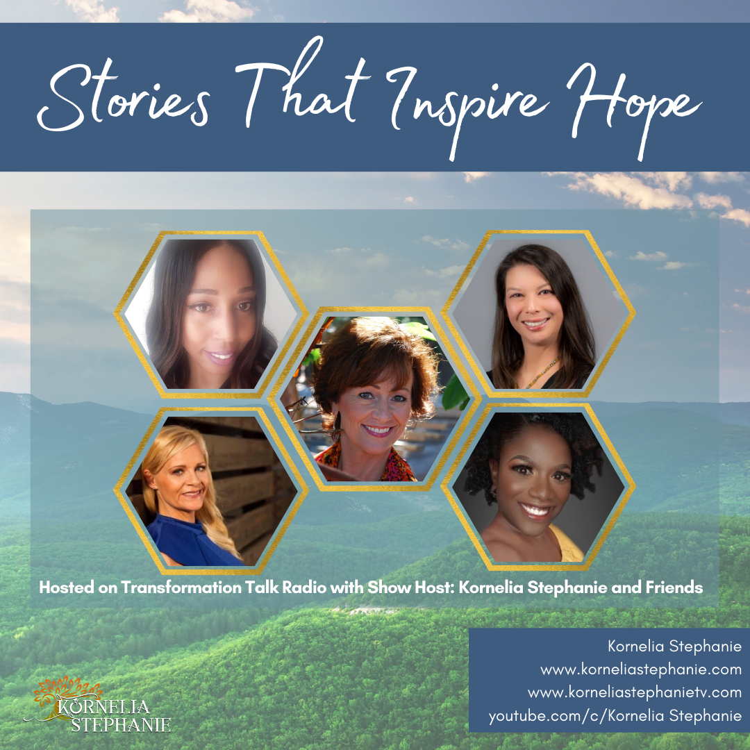 Stories That Inspire Hope with Kornelia Stephanie and Friends