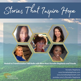 Stories That Inspire Hope with Kornelia Stephanie and Friends