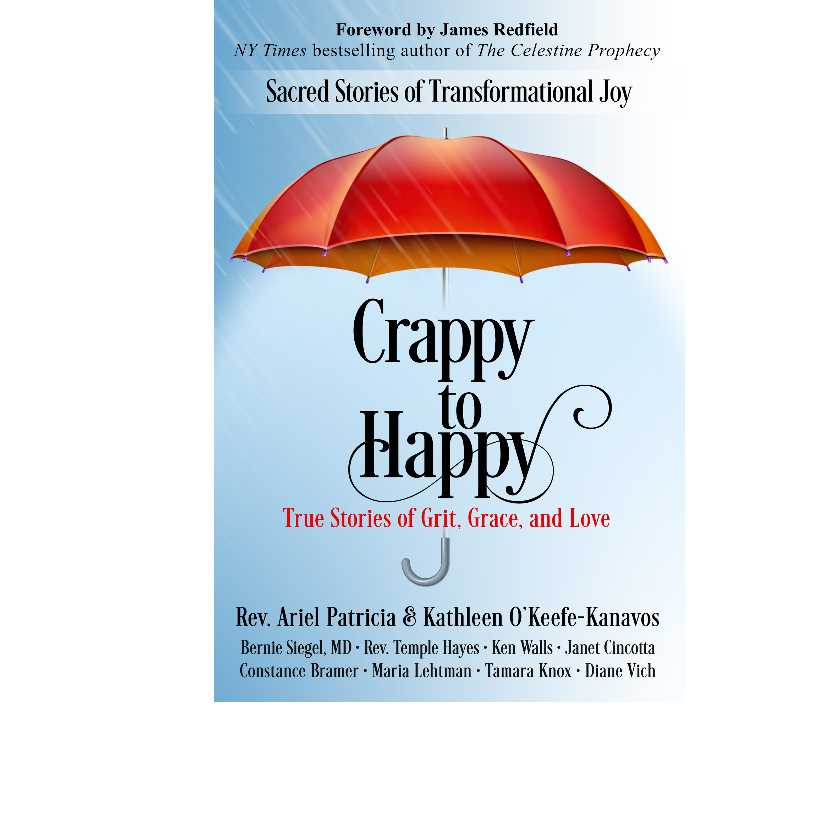 Crappy to Happy EP 4 of 4: Today's Special Guests: Rev. Ariel Patricia, Kathleen O-Keefe Kanavos and James Redfield.
