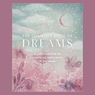 The Complete Book of Dreams with Stephanie Gailing