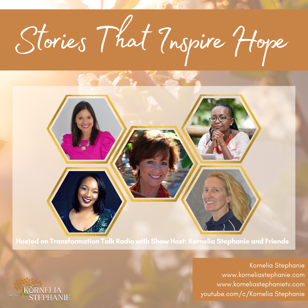 Stories That Inspire Hope with Kornelia Stephanie and Friends