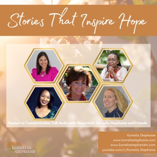 Stories That Inspire Hope with Kornelia Stephanie and Friends