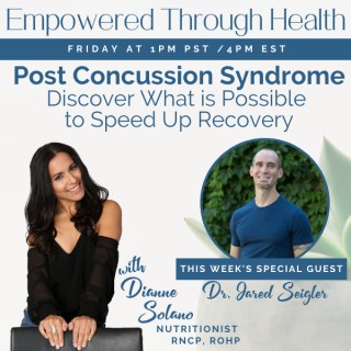 Post Concussion Syndrome - Discover What is Possible to Speed up Recovery with Special Guest Dr. Jared Seigler