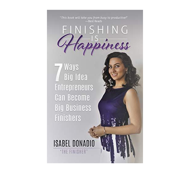 Big Idea to Big Business. 7 steps to Accomplishing More in Life & Business with Guest: Isabel Donadio