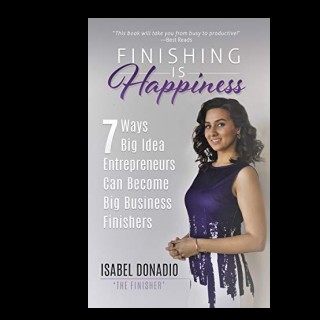 Big Idea to Big Business. 7 steps to Accomplishing More in Life & Business with Guest: Isabel Donadio