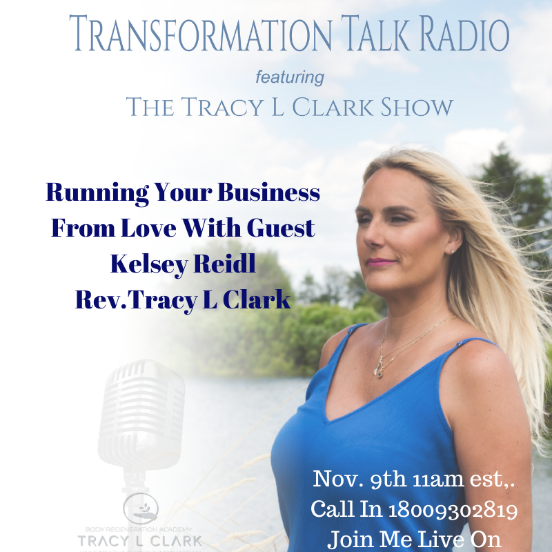 Running Your Business From Love With Guest Kelsey Reidl And Rev.  Tracy L Clark