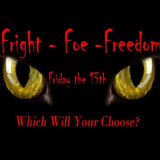 Foe, Fright, Freedom What Will You Choose?