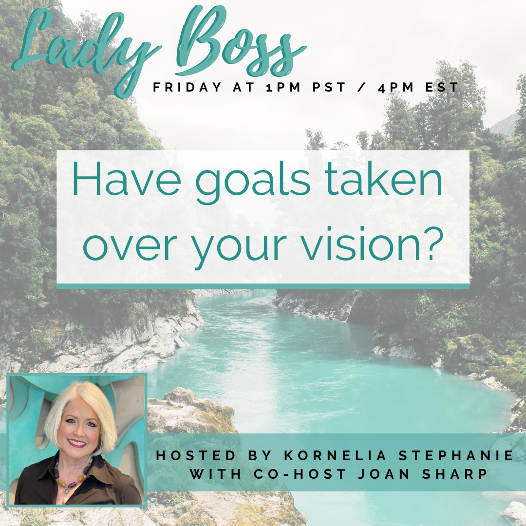 Have goals taken over your vision?  Changing the conversation from money to Vision with Joan Sharp