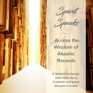 Spirit Speaks - Access the Wisdom of Akashic Records