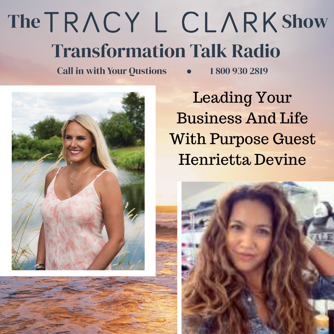 Leading Your Business And Life WIth Purpose Guest Henrietta Devine