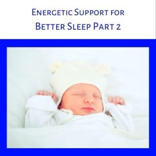 Energetic Support for Better Sleep Part 2 with Grace G. Hom, Ep#118