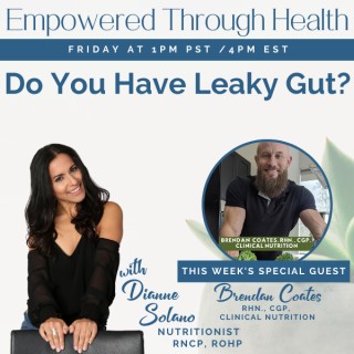 Do You Have Leaky Gut? with Special Guest, Brendan Coates