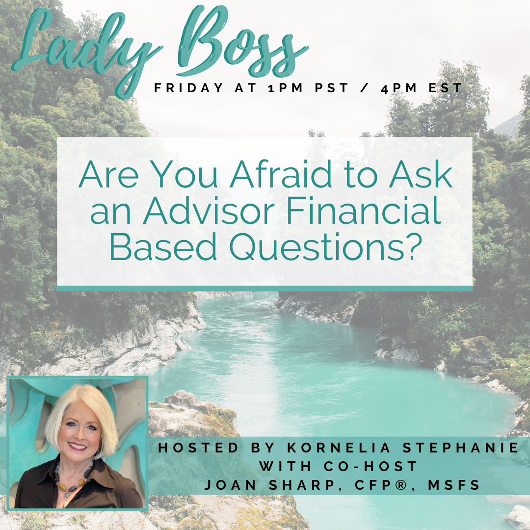Are You Afraid to Ask an Advisor Financial Based Questions? with Joan Sharp