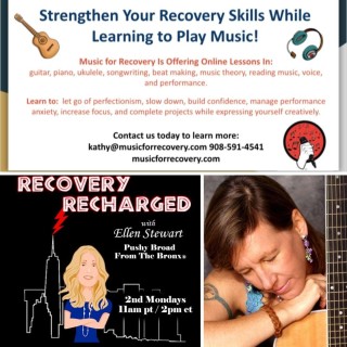 Music For Recovery with Guest Host Ellen Stewart The Pushy Broad From The Bronx and guest Kathy Moser