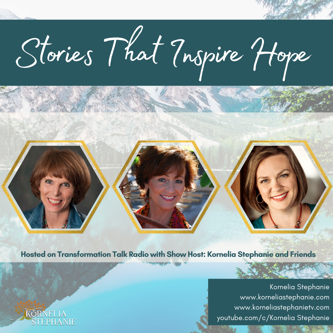 Stories That Inspire Hope with Kornelia Stephanie and Friends