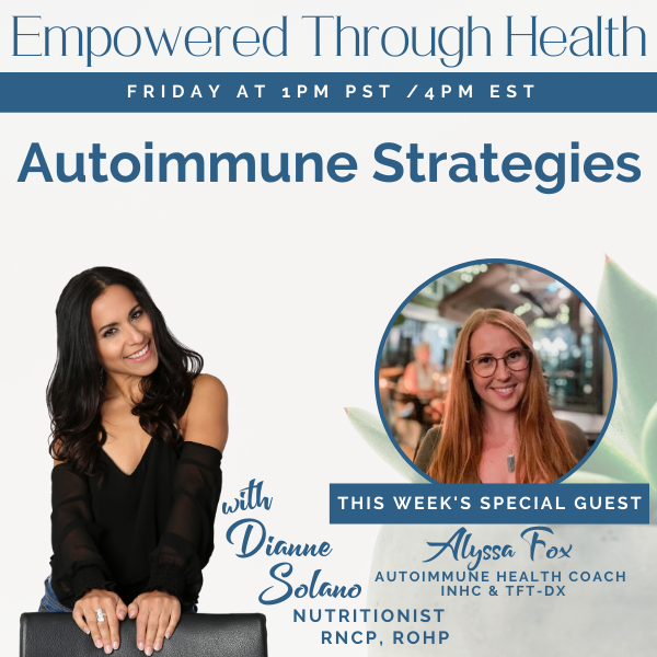 Autoimmune Strategies with Special Guest, Alyssa Fox