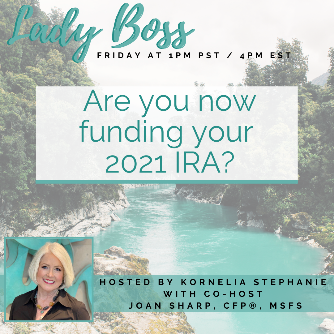 Changing the Conversation from money to Vision: Are you now funding your 2021 IRA? With Joan Sharp