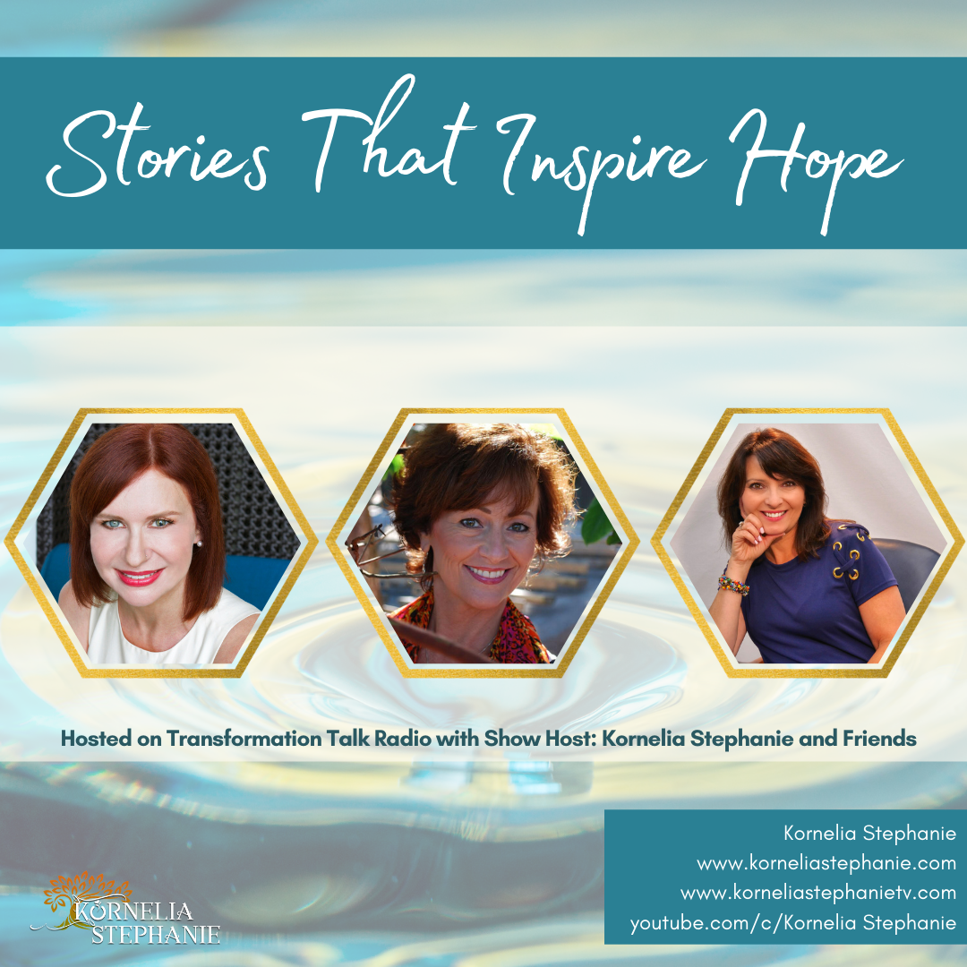 Stories That Inspire Hope with Kornelia Stephanie and Friends