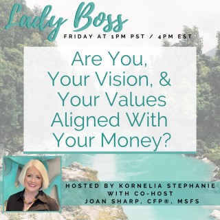 Are You, Your Vision, and Your Values aligned with your money? with Joan Sharp