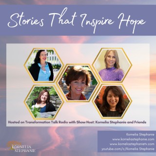 Stories That Inspire Hope with Kornelia Stephanie and Friends 