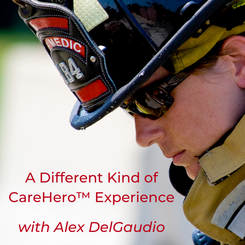 A Different Kind of CareHero™ Experience with Alex DelGaudio
