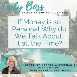  If Money is so Personal Why do we Talk About it all the Time? with co-host Joan Sharp