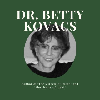 Soul Communications Before Birth and After Death with Dr. Betty Kovacs
