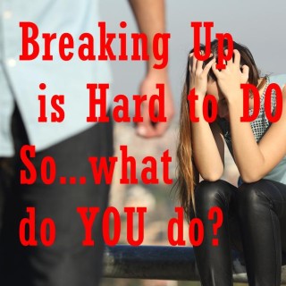  Breaking up is hard to do! Don't do it Alone!