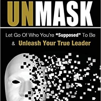Unmask: Letting Go of Who You’re “Supposed” to Be with Jeff Nischwitz