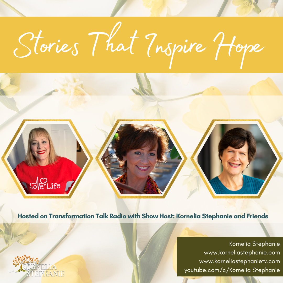 Stories That Inspire Hope with Kornelia Stephanie and Friends