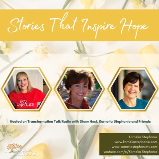 Stories That Inspire Hope with Kornelia Stephanie and Friends