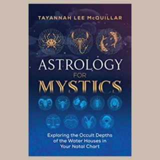 Astrology for Mystics: Exploring the Occult Depths of the Water Houses in Your Natal Chart with Tayannah Lee McQuillar