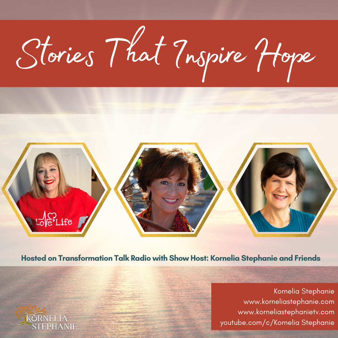 Stories That Inspire Hope with Kornelia Stephanie and Friends