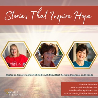Stories That Inspire Hope with Kornelia Stephanie and Friends